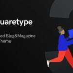 Squaretype 3.1.0 – Modern Blog WordPress Theme