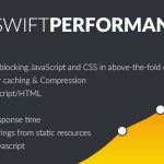 Swift Performance AI 2.3.7.3 – Premium WordPress Caching Plugin
